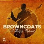 Logo of the podcast Browncoats: A Firefly Podcast Podcast Browncoats: A Firefly Podcast