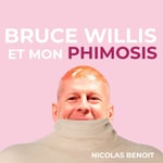 Logo of the podcast Bruce Willis et mon phimosis Podcast Bruce Willis et mon phimosis