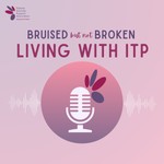 Logo of the podcast Bruised But Not Broken: Living with ITP Podcast Bruised But Not Broken: Living with ITP