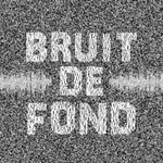 Logo of the podcast Bruit de Fond Podcast Bruit de Fond
