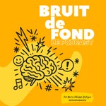 Logo of the podcast Bruit de fond Podcast Bruit de fond