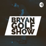 Logo of the podcast BryanGolf Show