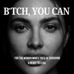 Logo of the podcast B*TCH, YOU CAN Podcast B*TCH, YOU CAN
