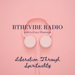 BTheVibe Radio Podcast BTheVibe Radio