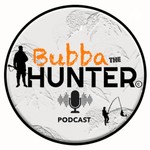 Bubba the Hunter Podcast Bubba the Hunter