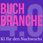 Buchbranche 4.0: KI für den Nachwuchs Buchbranche 4.0: KI für den Nachwuchs