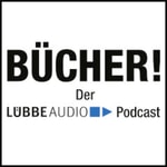 Bücher! Der Lübbe Audio-Podcast Bücher! Der Lübbe Audio-Podcast