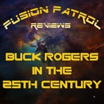 Logo of the podcast Buck Rogers in the 25th Century - Fusion Patrol Reviews Podcast Buck Rogers in the 25th Century - Fusion Patrol Reviews