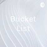 Logo of the podcast Bucket List Podcast Bucket List
