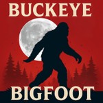 Logo of the podcast Buckeye Bigfoot Podcast Buckeye Bigfoot