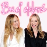 Logo of the podcast Buď dobrá Podcast Podcast Buď dobrá Podcast