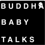 Logo of the podcast Buddha Baby Talks Podcast Buddha Baby Talks