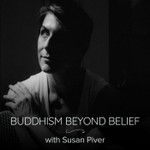 Logo of the podcast Buddhism Beyond Belief with Susan Piver Podcast Buddhism Beyond Belief with Susan Piver