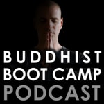 Logo of the podcast Buddhist Boot Camp Podcast Podcast Buddhist Boot Camp Podcast