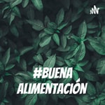Podcast #buena alimentación 