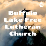 Logo of the podcast Buffalo Lake Lutheran Church Podcast Buffalo Lake Lutheran Church