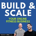 Build and Scale Your Online Fitness Business Podcast Build and Scale Your Online Fitness Business