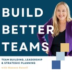 Logo of the podcast Build Better Teams | Team Building, Leadership, Employee Engagement, Strategic Planning & LEGO Serious Play Podcast Build Better Teams | Team Building, Leadership, Employee Engagement, Strategic Planning & LEGO Serious Play