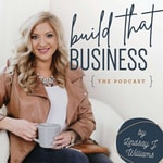 Logo of the podcast Build That Business Logo of the podcast Build That Business