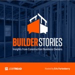 Builder Stories Podcast Builder Stories
