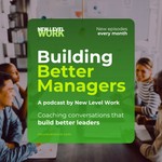 Building Better Managers Podcast Building Better Managers