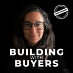 Building With Buyers: Startup Marketing and Growth Fueled By Customers