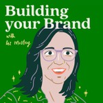 Building your Brand Podcast Building your Brand