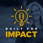 Logo of the podcast Built for Impact Podcast Built for Impact