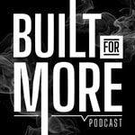 Logo of the podcast Built for More Podcast Built for More