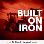Built on Iron, A Brilliant Harvest Podcast Podcast Built on Iron, A Brilliant Harvest Podcast