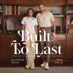 Logo of the podcast Built to Last with Allyson Felix & Wes Felix Podcast Built to Last with Allyson Felix & Wes Felix