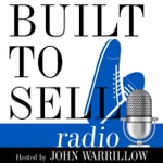 Logo of the podcast Built to Sell Radio Logo of the podcast Built to Sell Radio