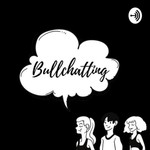 Logo of the podcast Bullchatting Podcast Bullchatting