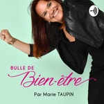 Logo of the podcast BULLE DE BIEN-ÊTRE Podcast BULLE DE BIEN-ÊTRE