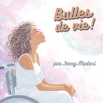 Bulles de vie : le podcast qui parle du handicap et bien + Podcast Bulles de vie : le podcast qui parle du handicap et bien +