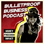 Bulletproof Business Podcast Podcast Bulletproof Business Podcast