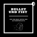 BulletsundFists: Der Actionfilm-Podcast