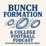 Bunch Formation: A College Football Show Podcast Bunch Formation: A College Football Show