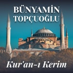 Logo of the podcast Bünyamin Topçuoğlu — Kur'an-ı Kerim Mukabele Missing podcast logo