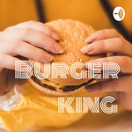 Logo of the podcast Burger king Podcast Burger king