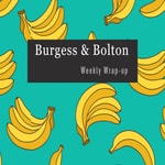 Logo of the podcast Burgess & Bolton Weekly Wrap-up Podcast Burgess & Bolton Weekly Wrap-up