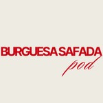 Logo of the podcast BURGUESA SAFADA pod Podcast BURGUESA SAFADA pod