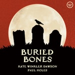 Logo of the podcast Buried Bones - a historical true crime podcast with Kate Winkler Dawson and Paul Holes