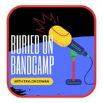 Buried on Bandcamp Podcast Buried on Bandcamp