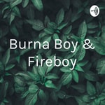 Logo of the podcast Burna Boy & Fireboy Podcast Burna Boy & Fireboy