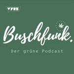 Logo of the podcast Buschfunk - Der grüne Podcast Cannabis Podcast Buschfunk - Der grüne Podcast Cannabis