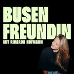 Busenfreundin Podcast Busenfreundin