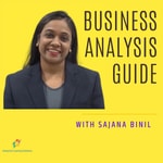 Logo of the podcast Business Analysis Guide - Sajana Binil Podcast Business Analysis Guide - Sajana Binil