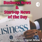 Logo of the podcast Business & Startup News Of The Day Podcast Business & Startup News Of The Day