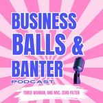 Logo of the podcast Business, Balls & Banter Podcast Business, Balls & Banter
